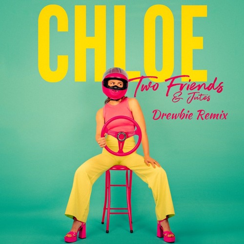 Two Friends ft. JUTES - Chloe (Drewbie Remix)