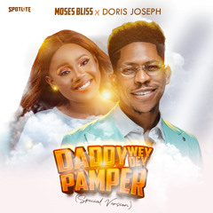 Daddy Wey Dey Pamper (Special Version)