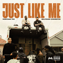 Just Like Me (feat. Belly Gang Kushington)