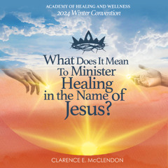 What Does It Mean to Minister Healing in the Name of Jesus?