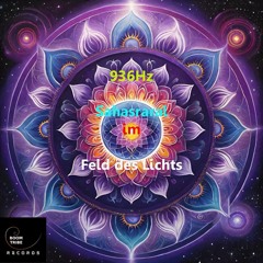 936Hz Sahasrara im Feld des Lichts