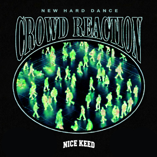 NICE KEED // CROWD REACTION [FREE DL EXTENDED]