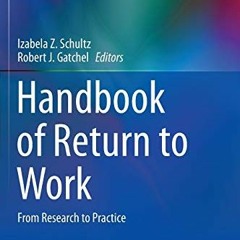 ( juh ) Handbook of Return to Work: From Research to Practice (Handbooks in Health, Work, and Disabi