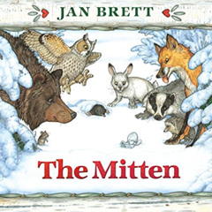 [DOWNLOAD] PDF 📘 The Mitten by  Jan Brett &  Jan Brett EBOOK EPUB KINDLE PDF