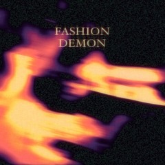 Fashion Demon (Prod. By Jersey Henry)