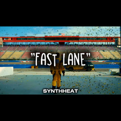 "Fast Lane" (Prod. Synthheat)