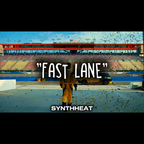 "Fast Lane" (Prod. Synthheat)