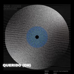 FREE DL: Querido (CH) - Show You (Original Mix)[405F027]