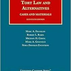 download PDF 💖 Tort Law and Alternatives: Cases and Materials (University Casebook S