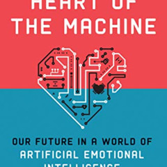 [VIEW] KINDLE 📚 Heart of the Machine: Our Future in a World of Artificial Emotional