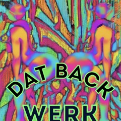 "Werk " Dat Back