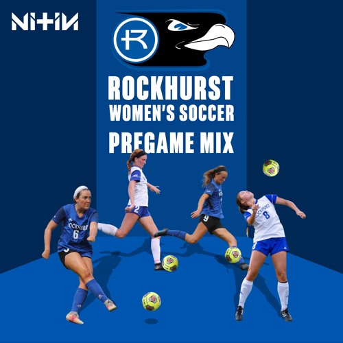 Rockhurst Women's Soccer [PREGAME MIX]