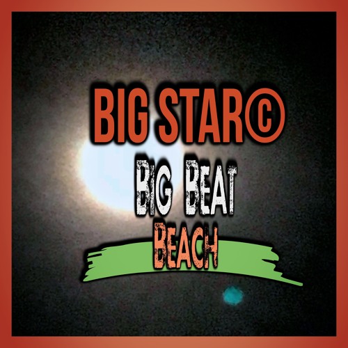 Big Star © - Big Beat Beach Music