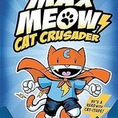 ⚡PDF⚡ Max Meow Book 1: Cat Crusader: (A Graphic Novel)