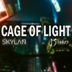 Cage of Light (J*Sounds & SKYLAN)