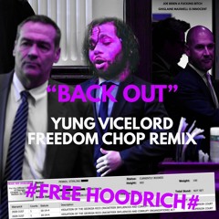 Hoodrich Pablo Juan - Back Out (YUNG VICELORD CHOP & SCREW REMIX 4 FREEDOM)