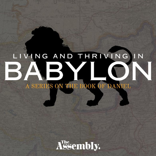 Living and Thriving in Babylon, Week 7 (November 10, 2024)