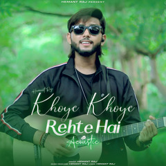 Khoye Khoye Rehte Hai - Hemant Raj | Latest Hindi Song 2025 | Love Songs 2025 | Romantic Hit Songs | Bheegi Bheegi Raaton Mein