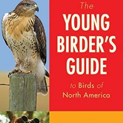 [Access] PDF 💑 The Young Birder's Guide To Birds Of North America (Peterson Field Gu