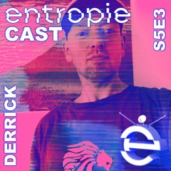 entropieCast S5E3 Derrick