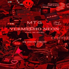 MTG- (VERMELHO NEON) (PART. MC KN BH)