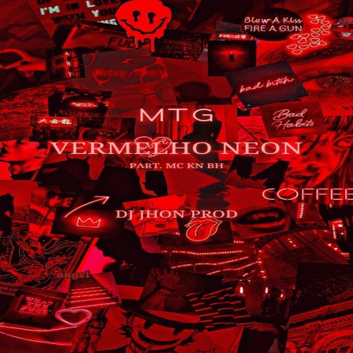 MTG- (VERMELHO NEON) (PART. MC KN BH)