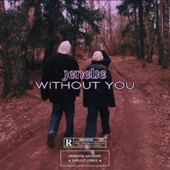 WITHOUT YOU