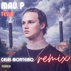 Mau P - TESLA (Celas Monteiro Remix)
