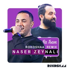 Naser Zeynali - Ba Toam (RokoshaA Remix)