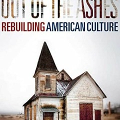 Read online Out of the Ashes: Rebuilding American Culture by  Anthony Esolen