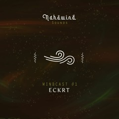 Windcast#1 : ECKRT ༄ FIRST BREATH
