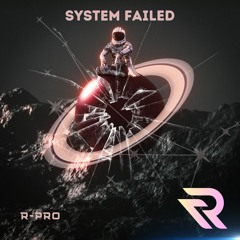 R-Pro - System Failed