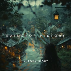Aurora Night - Raindrop History