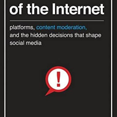 ACCESS PDF 💜 Custodians of the Internet: Platforms, Content Moderation, and the Hidd