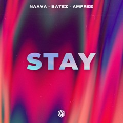 Naava, Batez & Amfree - Stay