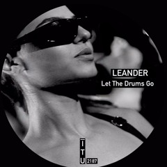 LEANDER - Let The Drums Go [ITU2187]