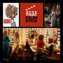That Film Stew Ep 537 - Saturday Night (Review)