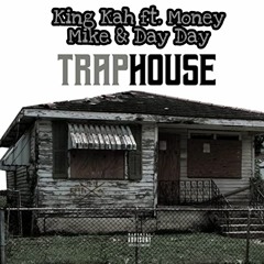 Traphouse ft. King Kah & Day Day