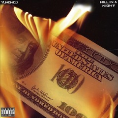 YungMoj  -  Mill In A Night