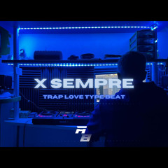 X SEMPRE (Trap Love Type Beat) [Prod. ANCIL8]