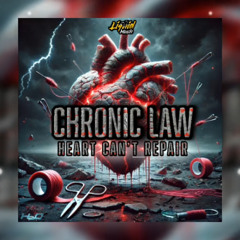 CHRONIC LAW -  HEART CAN'T REPAIR | Mar 2025