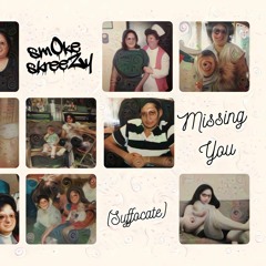 Missing You (Suffocate)