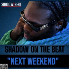 Shadow On The Beat - Next Weekend (Official Audio)