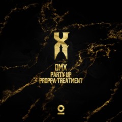 DMX - Party Up (Proppa Treatment) [Patreon Exclusive]