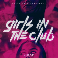 Gastelee, Cöpypaste - Girls In The Club