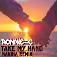 Ronnie-C Take My Hand (Makina) (MASTER)