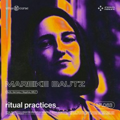 ritual practices_ w/ Mareike Bautz [063]