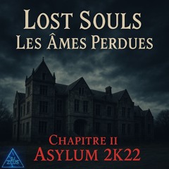 "Lost Souls: Les Âmes Perdues / EP 002: Asylum 2K22" feat. DJ Zeus