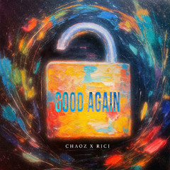 Chaoz & Rici - GOOD AGAIN