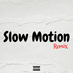 Slow Motion ft Marky Redd & Mikeyy 2yz
